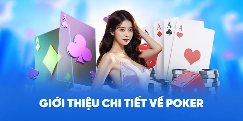 Giới thiệu chi tiết về poker
